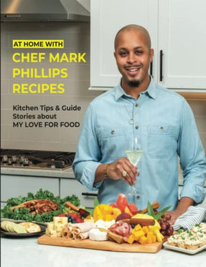 At Home with Chef Mark Phillips