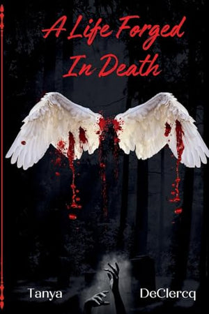 A Life Forged In Death