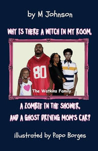 Why is there a Witch in my room, a Zombie in the shower, and a Ghost driving Mom's car? 