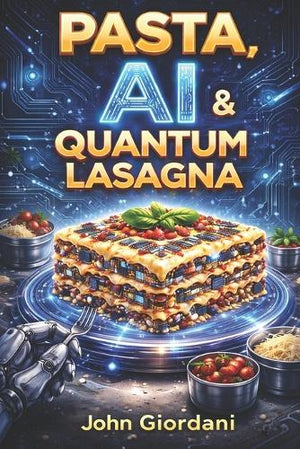 Pasta, AI & Quantum Lasagna