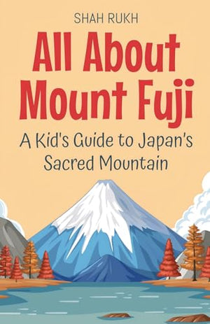 All About Mount Fuji