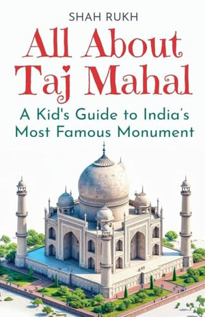 All About Taj Mahal
