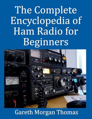 The Complete Encyclopedia of Ham Radio for Beginners
