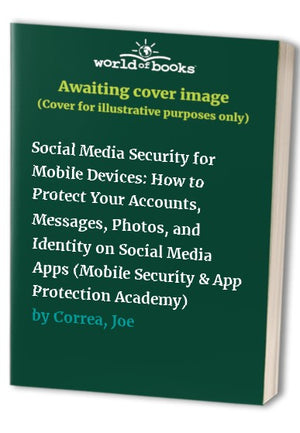 Social Media Security for Mobile Devices