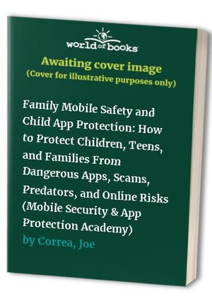 Family Mobile Safety and Child App Protection