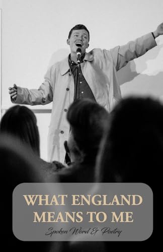 What England Means to Me : Spoken Word and Poetry