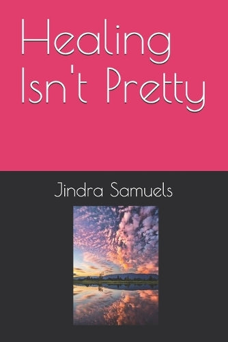 Healing Isn't Pretty