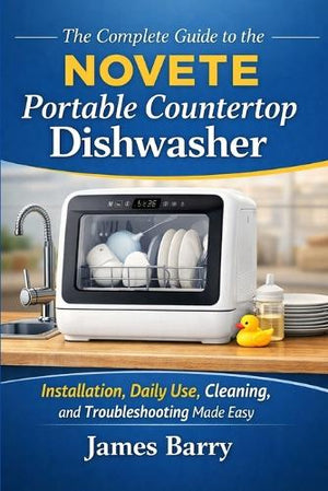 The Complete Guide to the NOVETE Portable Countertop Dishwasher