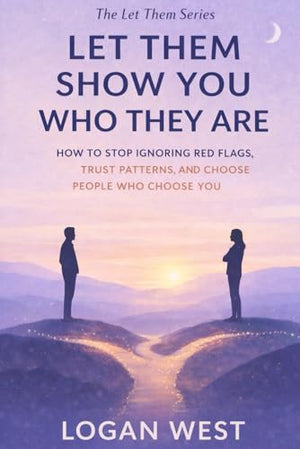 Let Them Show You Who They Are