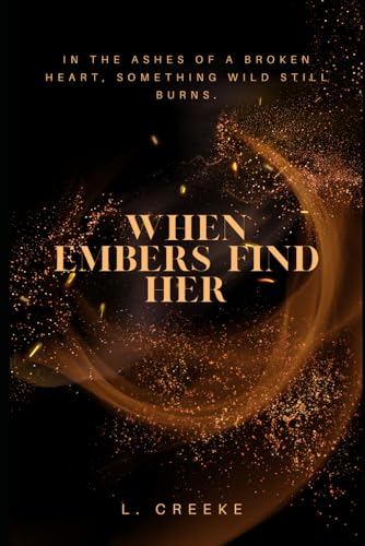 When Embers Find Her