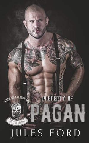 Property of Pagan: Kings of Anarchy MC Wyoming