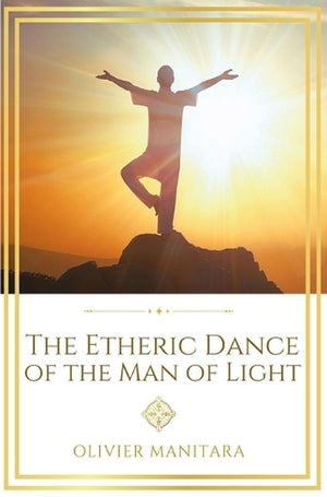 The Etheric Dance of the Man of Light