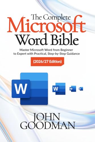 The Complete Microsoft Word Bible 2026 Edition