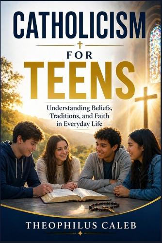 Catholicism for Teens