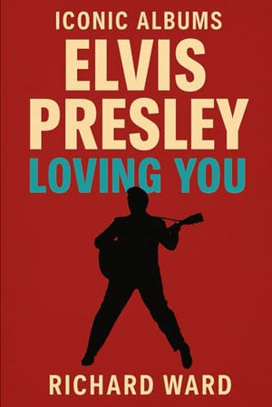 Iconic Albums - Elvis Presley - Loving You