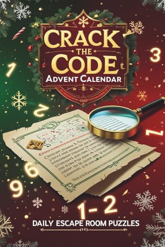 Crack the Code Advent Calendar: Daily Escape Room Puzzles for the Holiday Countdown