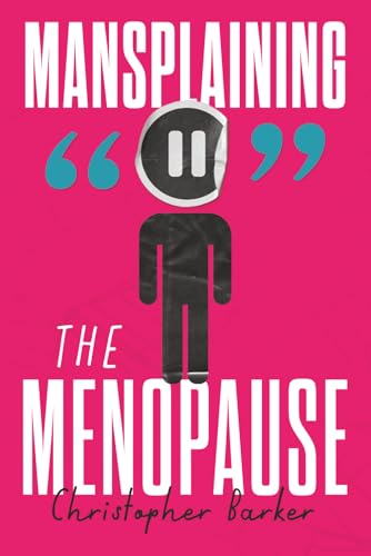 Mansplaining The Menopause