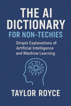 The AI Dictionary for Non-Techies