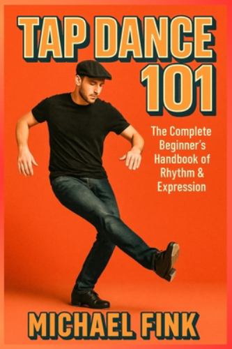 Tap Dance 101 By Michael Fink