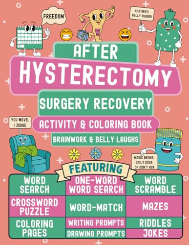 After Hysterectomy Surgery Recovery Activity and Coloring Book : A Funny Uterus Removal Gift for Women Featuring Relatable, Engaging, and Hilarious Activities
