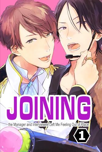 Joining the Manager and Interviewee Left Vol.1: BL Manga