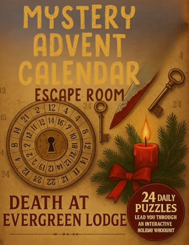 Mystery Advent Calendar Escape Room -Death at Evergreen Lodge: 24 Daily Puzzles Lead You Through an Interactive Holiday Whodunit