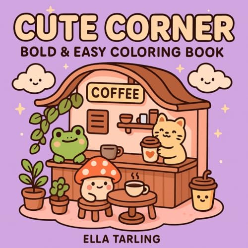Cute Corner - Cozy Hygge-Inspired Bold and Easy Coloring Book for Kids and Adults