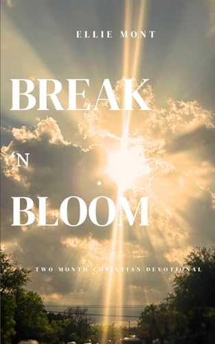 Break 'n Bloom: A Two Month Devotional
