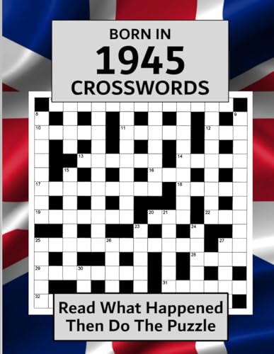 Born In 1945 Crossword Book: Illustrated UK and World news from every month of 1945 with matching crosswords. A Puzzle Book For Men And Women