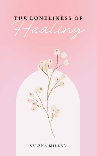 The Loneliness Of Healing
