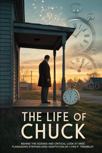 Life of Chuck: Behind the Scenes and Critical Look at Mike Flanagan's Stephen King Adaptation : An Insightful Review of the 2024 Movie That Captures Life's Fragility