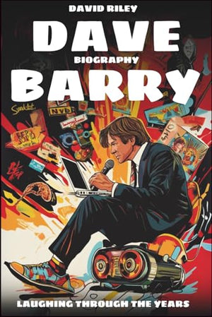 Dave Barry Biography: Laughing Through the Years