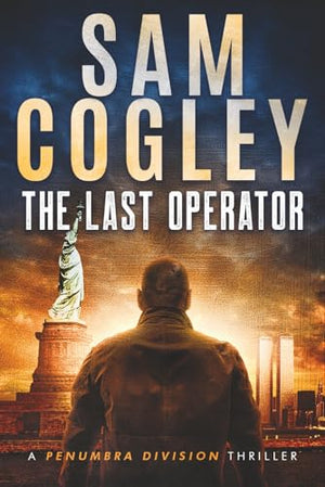 The Last Operator (Penumbra Division Thrillers)