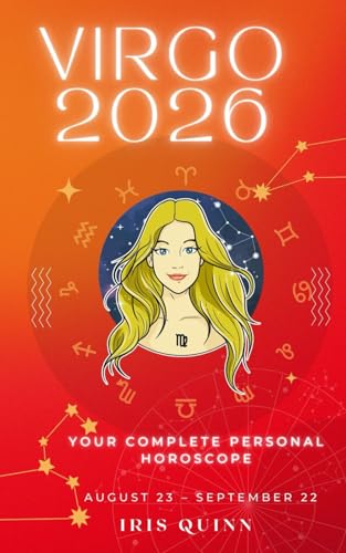 Your Complete Virgo 2026 Personal Horoscope: Monthly Astrological Prediction Forecast Readings of Every Zodiac Astrology Sun Star Signs- Love, ... Spirituality (2026 Celestial Awakening)