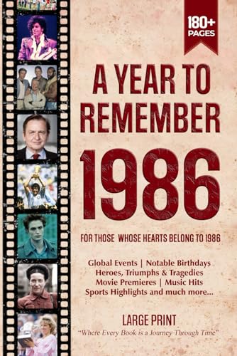 Year to Remember 1986 History Book : A Nostalgic Tribute for the Radio Babies with Heartfelt Memories of 1986 - an Ideal Gift for Birthdays, Anniversaries, and Special Occasions