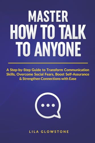 Master How to Talk to Anyone : A Step-By-Step Guide to Transform ...