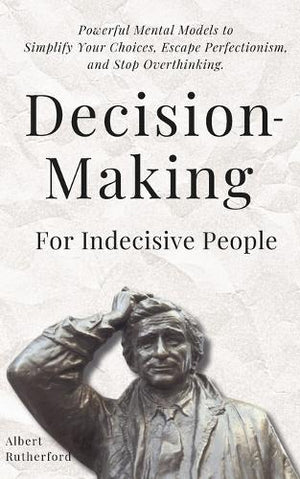 Decision-Making for Indecisive People