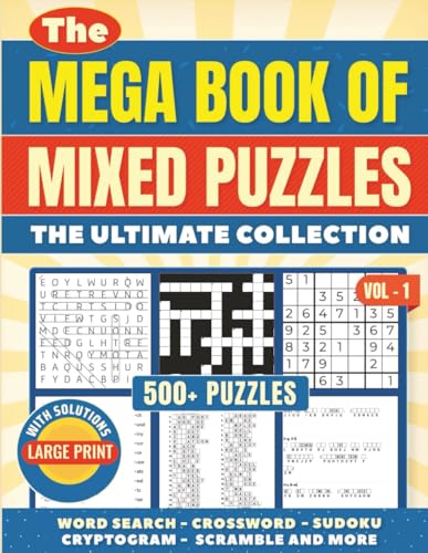 The Mega Book of Mixed Puzzles: 500+ Puzzles - The Ultimate Collection: Mixed puzzle book for Adults | Large Print 8 x 11 Inch Book | Word Search, ... Print Edition (Mixed Puzzle Book Series)