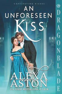 An Unforeseen Kiss: A Regency Historical Romance (Captivating Kisses) 