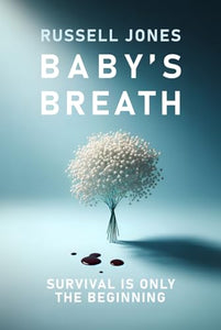 Baby's Breath: A Gripping Psychological Thriller with a Killer Twist 