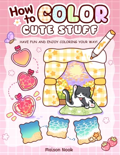 How To Color Cute Stuff: Easy Step-by-Step Coloring Guide for Adults ...