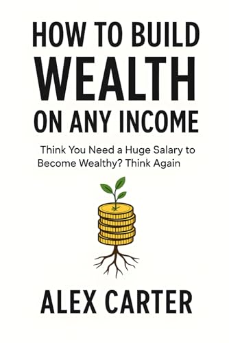 How to Build Wealth on Any Income