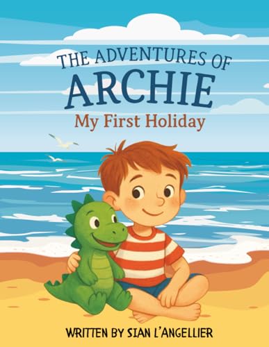 The Adventures of Archie: My First Holiday