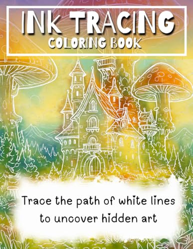 Ink Tracing Coloring Book: Trace the White Lines to Uncover a Hidden ...