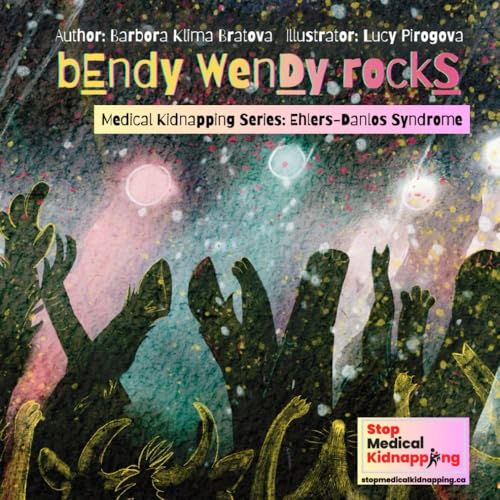 Bendy Wendy Rocks: Medical Kidnapping Series: Ehlers-Danlos Syndrome (Medical Kidnapping Series: Misdiagnosed Medical Conditions Leading to False Child Abuse Accusations)