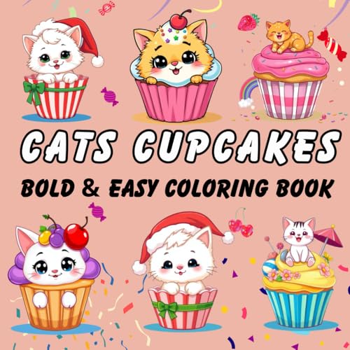 Cats Cupcake Bold and Easy Coloring Book : 35 Simple Large Print Cats and Dessert Coloring Page Design for Adults and Kids with Big Thick Lines to Color