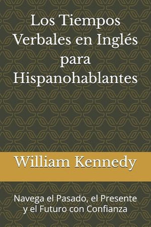 Los Tiempos Verbales en Inglés para Hispanohablantes