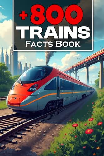 800+ Amazing Train Facts: Fascinating Trivia, History, and Fun Facts ...