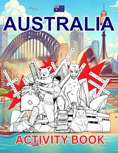 Australia Activity Book For Kids: Learn about Australian History, Landmarks, Culture While Solving Word Puzzles, Mazes, Crosswords, and Coloring Pages for Kids and Families