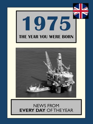 1975 The Year You Were Born: UK and World News From Every Day Of The Year.